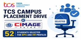 TCS Campus Placement Drive at CIMAGE Patna 52 Students Selected for BPS and HR Profiles